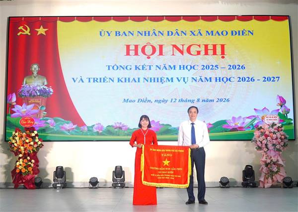 MAO ĐIỀN TỔNG KẾT NĂM HỌC 2025–2026, TRIỂN KHAI NHIỆM VỤ NĂM HỌC 2026–2027