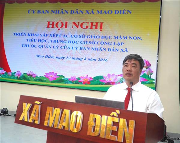 MAO ĐIỀN TRIỂN KHAI SẮP XẾP CÁC CƠ SỞ GIÁO DỤC CÔNG LẬP – TINH GỌN BỘ MÁY, NÂNG CAO CHẤT LƯỢNG GIÁO DỤC