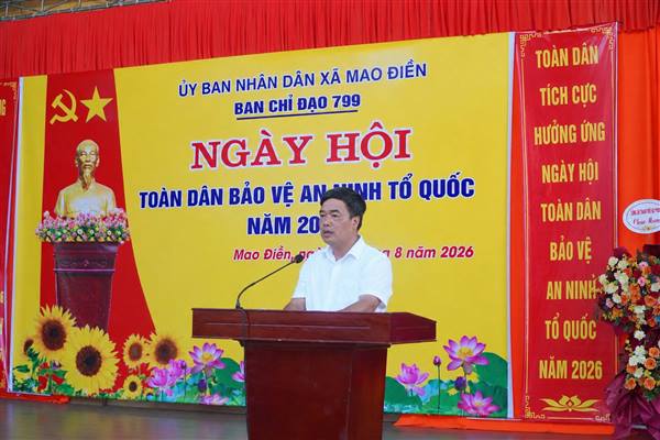 XÃ MAO ĐIỀN TỔ CHỨC “NGÀY HỘI TOÀN DÂN BẢO VỆ AN NINH TỔ QUỐC NĂM 2026” - PHÁT HUY SỨC MẠNH NHÂN DÂN, GIỮ VỮNG BÌNH YÊN TỪ CƠ SỞ