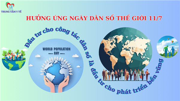 Tuyên truyền hưởng ứng ngày Dân số Thế giới 11/7/2025
