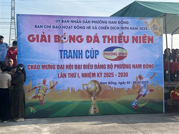 KHAI MẠC GIẢI BÓNG ĐÁ THIẾU NIÊN PHƯỜNG NAM ĐỒNG HÈ 2025