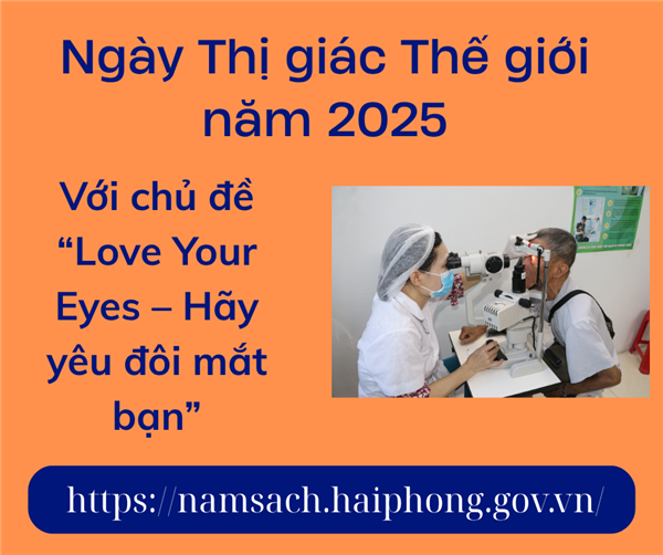 Ngày Thị giác Thế giới năm 2025 - với chủ đề “Love Your Eyes – Hãy yêu đôi mắt bạn”