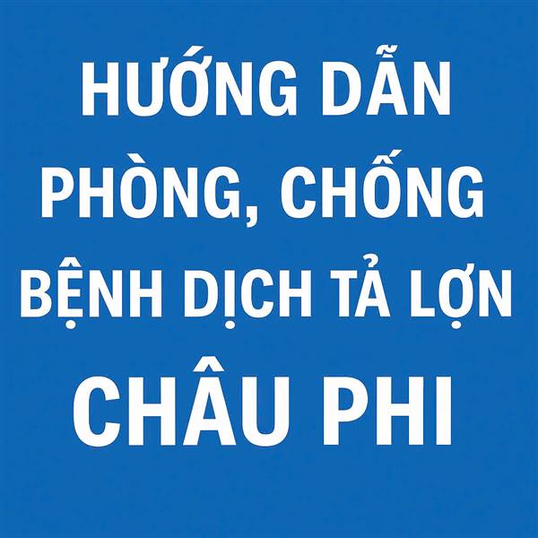 HƯỚNG DẪN PHÒNG CHỐNG BỆNH DỊCH TẢ LỢN CHÂU PHI