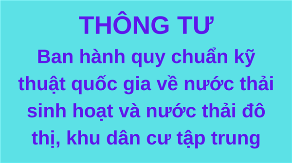 THÔNG TƯ Ban hành quy chuẩn kỹ thuật quốc gia về nước thải sinh hoạt và nước thải đô thị, khu dân cư tập trung