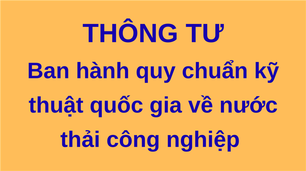 THÔNG TƯ Ban hành quy chuẩn kỹ thuật quốc gia về nước thải công nghiệp 