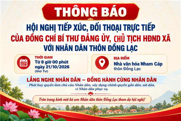THÔNG BÁO Về hội nghị tiếp xúc, đối thoại trực tiếp của đồng chí Bí thư Đảng ủy, Chủ tịch HĐND xã với Nhân dân thôn Đồng Lạc