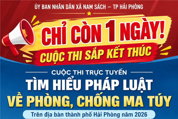 CHỈ CÒN 1 NGÀY THAM GIA CUỘC THI TRỰC TUYẾN “TÌM HIỂU PHÁP LUẬT VỀ PHÒNG, CHỐNG MA TÚY