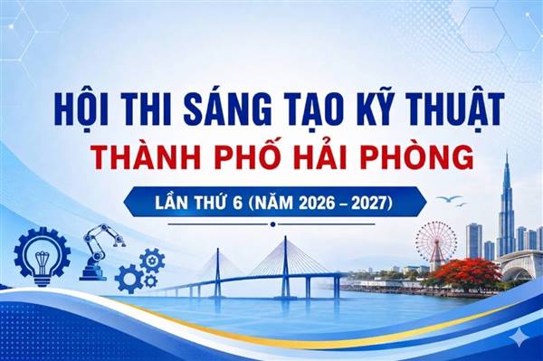 Thông tin Hội thi sáng tạo kỹ thuật thành phố Hải Phòng lần thứ 6 (năm 2026-2027)