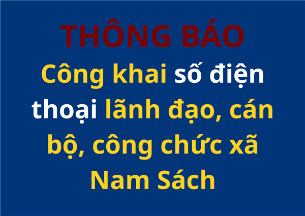 THÔNG BÁO Công khai số điện thoại lãnh đạo, cán bộ, công chức xã Nam Sách