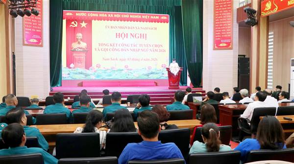 Xã Nam Sách tổ chức Hội nghị tổng kết công tác tuyển chọn, gọi công dân nhập ngũ năm 2026