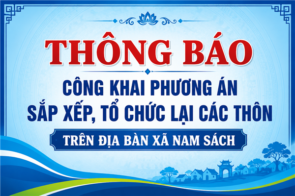 THÔNG BÁO CÔNG KHAI PHƯƠNG ÁN SẮP XẾP, TỔ CHỨC LẠI CÁC THÔN TRÊN ĐỊA BÀN XÃ NAM SÁCH