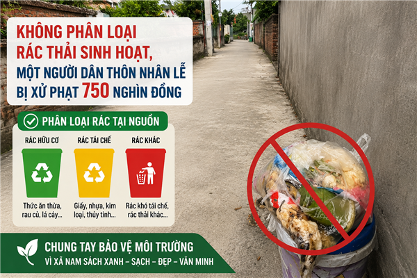 Không phân loại rác thải sinh hoạt, một người dân thôn Nhân Lễ bị xử phạt 750 nghìn đồng