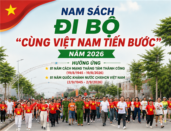 Mời Nhân dân Nam Sách tham gia chương trình đi bộ “Cùng Việt Nam tiến bước” năm 2026