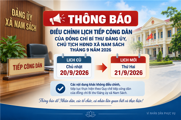 THÔNG BÁO Điều chỉnh lịch tiếp công dân của đồng chí Bí thư Đảng ủy, Chủ tịch HĐND xã Nam Sách tháng 9 năm 2026