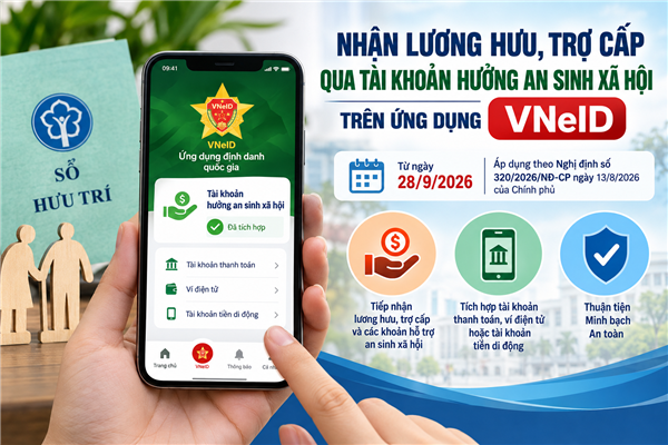 Nhận lương hưu, trợ cấp qua tài khoản hưởng an sinh xã hội trên VNeID