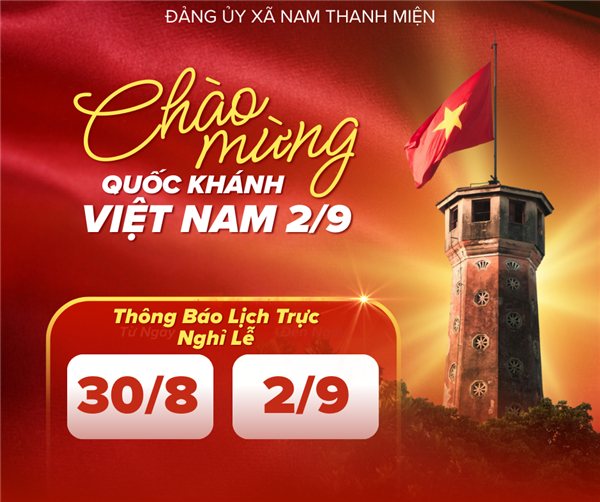 Đảng ủy xã Nam Thanh Miện Lịch trực dịp nghỉ lễ Quốc khánh 2/9/2025 