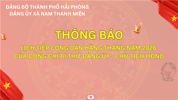 LỊCH TIẾP CÔNG DÂN HẰNG THÁNG NĂM 2026 CỦA ĐỒNG CHÍ BÍ THƯ ĐẢNG ỦY - CHỦ TỊCH HĐND XÃ