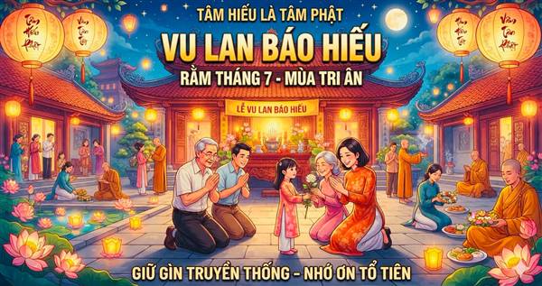 RẰM THÁNG BẢY – GIỮ GÌN TRUYỀN THỐNG TRI ÂN, LAN TỎA LÒNG NHÂN ÁI, NÓI KHÔNG VỚI MÊ TÍN, LÃNG PHÍ
