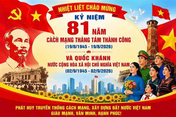 NHIỆT LIỆT CHÀO MỪNG 81 NĂM CÁCH MẠNG THÁNG TÁM THÀNH CÔNG (19/8/1945 - 19/8/2026) VÀ QUỐC KHÁNH NƯỚC CỘNG HÒA XÃ HỘI CHỦ NGHĨA VIỆT NAM (2/9/1945 - 2/9/2026)!🇻🇳