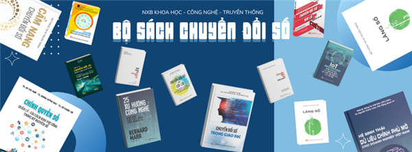 Ra mắt bộ sách 'Chuyển đổi số - Nền tảng tri thức cho kỷ nguyên mới'