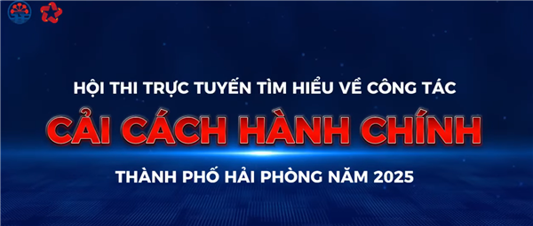 HỘI THI TRỰC TUYẾN TÌM HIỂU CÔNG TÁC CẢI CÁCH HÀNH CHÍNH THÀNH PHỐ HẢI PHÒNG