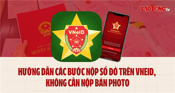 Hướng dẫn các bước nộp sổ đỏ trên VNeID