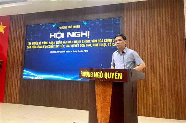Ủy ban nhân dân Phường Ngô Quyền tổ chức Hội nghị Tập huấn kỹ năng soạn thảo văn bản hành chính; văn hóa công sở, đạo đức công vụ; công tác giải quyết đơn thư, khiếu nại, tố cáo
