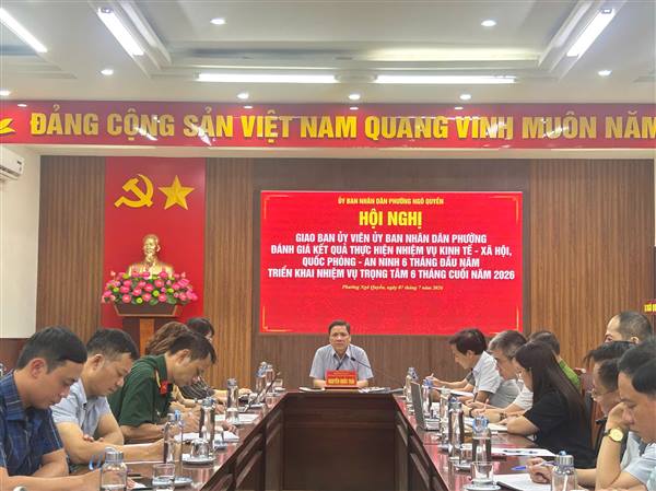 ỦY BAN NHÂN DÂN PHƯỜNG NGÔ QUYỀN TỔ CHỨC GIAO BAN ỦY VIÊN UBND, ĐÁNH GIÁ KẾT QUẢ THỰC HIỆN NHIỆM VỤ KINH TẾ - XÃ HỘI, QUỐC  PHÒNG – AN NINH 6 THÁNG ĐẦU NĂM. TRIỂN KHAI NHIỆM VỤ TRỌNG TÂM 6 THÁNG CUỐI NĂM 2026