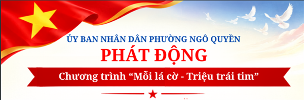 ỦY BAN NHÂN DÂN PHƯỜNG NGÔ QUYỀN PHÁT ĐỘNG CHƯƠNG TRÌNH "MỖI LÁ CỜ - TRIỆU TRÁI TIM"