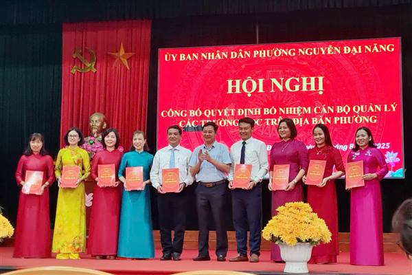 Hội nghị công bố quyết định bổ nhiệm cán bộ quản lý các trường trên địa bàn Phường Nguyễn Đại Năng 