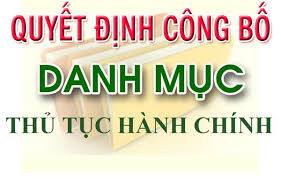 Quyết định về việc công bố danh mục thủ tục hành chính mới ban hành, thủ tục hành chính bị bãi bỏ lĩnh vực di sản văn hóa thuộc phạm vi chức năng quản lý của Sở Văn hoá, Thể thao và Du lịch