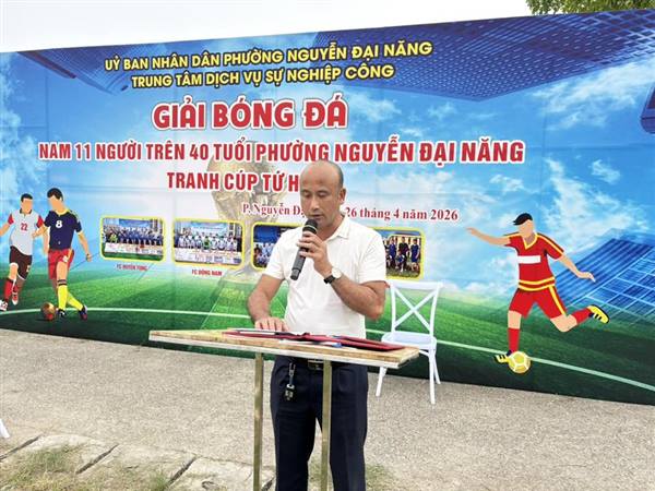 TRUNG TÂM DỊCH VỤ SỰ NGHIỆP CÔNG - PHƯỜNG NGUYỄN ĐẠI NĂNG TỔ CHỨC KHAI MẠC GIẢI BÓNG ĐÁ NAM 11 NGƯỜI TRÊN 40 TUỔI NĂM 2026