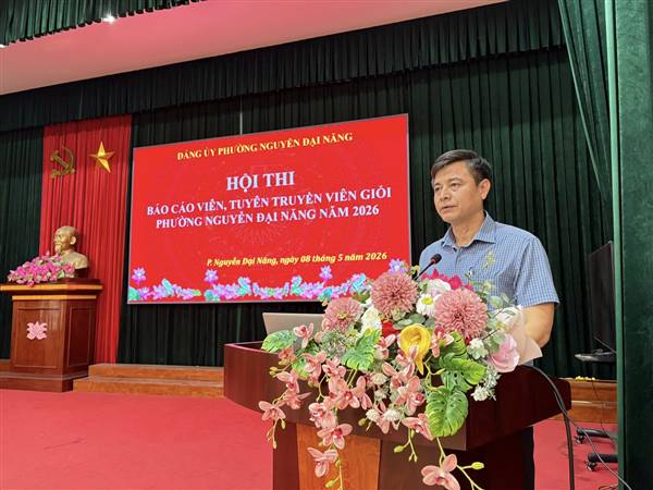 ĐẢNG ỦY PHƯỜNG NGUYỄN ĐẠI NĂNG TỔ CHỨC HỘI THI BÁO CÁO VIÊN, TUYÊN TRUYỀN VIÊN GIỎI NĂM 2026. 