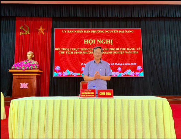 PHƯỜNG NGUYỄN ĐẠI NĂNG TỔ CHỨC HỘI NGHỊ ĐỐI THOẠI TRỰC TIẾP GIỮA CHỦ TỊCH UBND PHƯỜNG VỚI DOANH NGHIỆP, HỢP TÁC XÃ VÀ HỘ KINH DOANH NĂM 2026