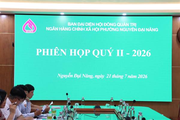 PHƯỜNG NGUYỄN ĐẠI NĂNG TỔ CHỨC PHIÊN HỌP THƯỜNG KỲ BAN ĐẠI DIỆN HĐQT NGÂN HÀNG CHÍNH SÁCH XÃ HỘI