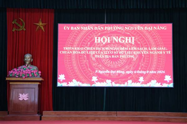 ỦY BAN NHÂN DÂN PHƯỜNG NGUYỄN ĐẠI NĂNG TỔ CHỨC HỘI NGHỊ TRIỂN KHAI CHIẾN DỊCH "90 NGÀY ĐÊM LÀM SẠCH, LÀM GIÀU, CHUẨN HÓA DỮ LIỆU Y TẾ"