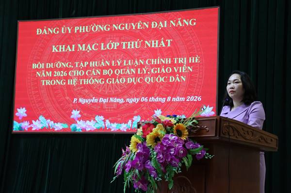 ĐẢNG ỦY PHƯỜNG NGUYỄN ĐẠI NĂNG TỔ CHỨC LỚP BỒI DƯỠNG, TẬP HUẤN LÝ LUẬN CHÍNH TRỊ HÈ NĂM 2026 CHO ĐỘI NGŨ CÁN BỘ QUẢN LÝ VÀ GIÁO VIÊN