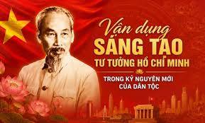 Vận dụng sáng tạo tư tưởng Hồ Chí Minh trong kỷ nguyên mới của dân tộc
