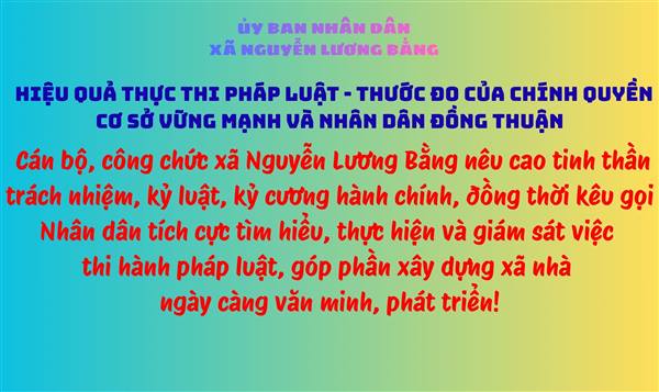 Hiệu quả thực thi pháp luật - Thước đo của chính quyền cơ sở vững mạnh và Nhân dân đồng thuận