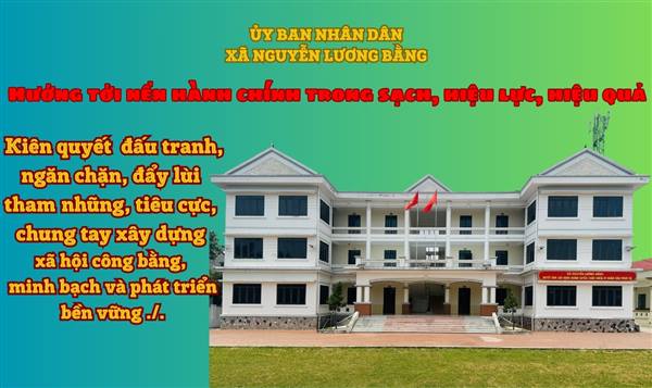 Tăng cường công tác phòng, chống tham nhũng, tiêu cực - Quyết tâm chính trị của xã Nguyễn Lương Bằng trong giai đoạn mới