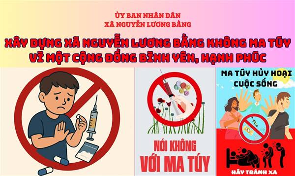 Xây dựng xã Nguyễn Lương Bằng không ma túy - Vì một cộng đồng bình yên, hạnh phúc
