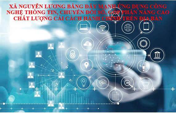 Đẩy mạnh ứng dụng công nghệ thông tin, chuyển đổi số, góp phần nâng cao chất lượng cải cách hành chính trên địa bàn xã Nguyễn Lương Bằng