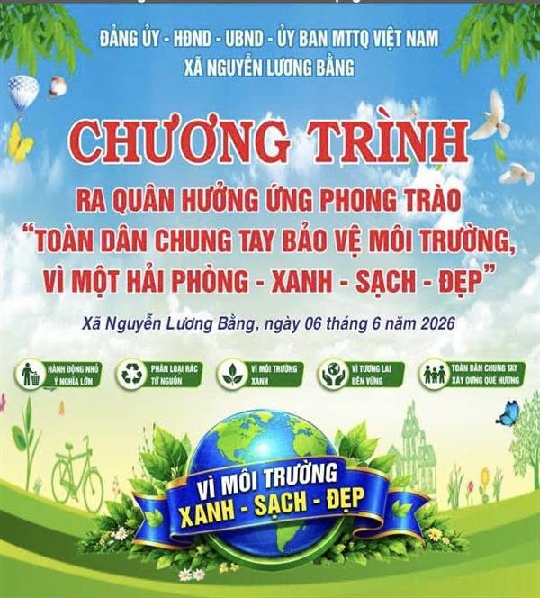 UBND xã Nguyễn Lương Bằng thông báo tổ chức Lễ phát động và ra quân hưởng ứng phong trào thi đua “Toàn dân chung tay bảo vệ môi trường, vì một Hải Phòng xanh - sạch - đẹp” trên địa bàn xã.