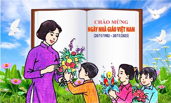 CHÀO MỪNG NGÀY NHÀ GIÁO VIỆT NAM,  NGÀY 20 THÁNG 11 NĂM 2025