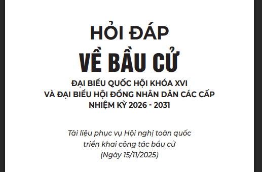 Hỏi đáp về bầu cử Đại biểu Quốc hội khoá XVI và Đại biểu Hội đồng nhân dân các cấp nhiệm kỳ 2026 -2031