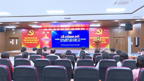 Bệnh viện Kiến An chính thức triển khai bệnh án điện tử (EMR)