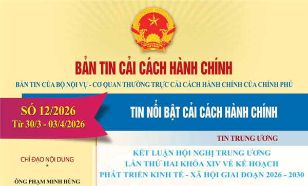 Bản tin điện tử cải cách hành chính số 12/2026, từ ngày 30/3/2026 đến ngày 03/4/2026