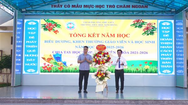Trường Tiểu học Kim Đồng tổ chức tổng kết năm học 2025 – 2026, biểu dương khen thưởng giáo viên, học sinh tiêu biểu và chia tay học sinh lớp 5 niên khóa 2021 – 2026