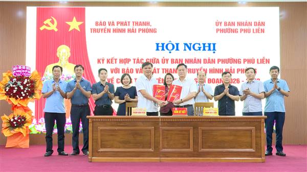 Phường Phù Liễn và Báo và Phát thanh – Truyền hình Hải Phòng ký kết hợp tác về công tác tuyên truyền giai đoạn 2026 – 2030