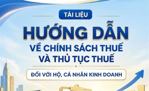 Hướng dẫn về chính sách thuế và thủ tục thuế đối với Hộ, Cá nhân kinh doanh
